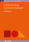 Image for Understanding Sonoluminescence