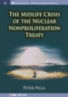 Image for The midlife crisis of the nuclear nonproliferation treaty