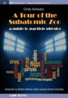 Image for A Tour of the Subatomic Zoo