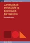 Image for A Pedagogical Introduction to Electroweak Baryogenesis