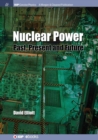 Image for Nuclear Power : Past, Present and Future