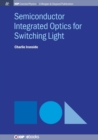 Image for Semiconductor Integrated Optics for Switching Light