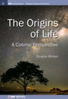 Image for Origins of Life: A Cosmic Perspective
