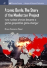 Image for Atomic Bomb: The Story of the Manhattan Project : How Nuclear Physics Became a Global Geopolitical Game-Changer