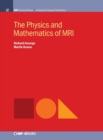Image for The Physics and Mathematics of MRI