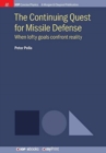 Image for The Continuing Quest for Missile Defense : When lofty goals confront reality