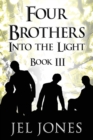 Image for Four Brothers Into the Light : Book III