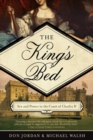 Image for The King`s Bed - Ambition and Intimacy in the Court of Charles II
