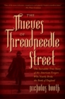 Image for The Thieves of Threadneedle Street: The Incredible True Story of the American Forgers Who Nearly Broke the Bank of England