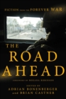 Image for The road ahead: fiction from the forever war