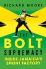 Image for The Bolt Supremacy: Inside Jamaica&#39;s Sprint Factory