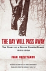 Image for The Day Will Pass Away: The Diary of a Gulag Prison Guard: 1935-1936