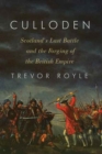 Image for Culloden : Scotland&#39;s Last Battle and the Forging of the British Empire