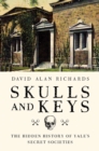 Image for Skulls and Keys: The Hidden History of Yale&#39;s Secret Societies