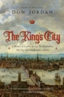 Image for The King&#39;s City : A History of London During The Restoration: The City that Transformed a Nation