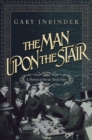 Image for The man upon the stair: a mystery in fin de siecle Paris : [3]