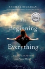 Image for The beginning of everything: the year I lost my mind and found myself