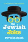Image for The Jewish Joke : A Short History-with Punchlines