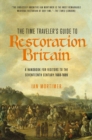 Image for The Time Traveler&#39;s Guide to Restoration Britain