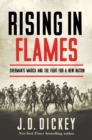 Image for Rising in Flames: Sherman&#39;s March and the Fight for a New Nation