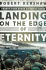 Image for Landing on the edge of eternity: twenty-four hours at Omaha Beach