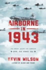 Image for Airborne in 1943: the daring Allied air campaign over the North Sea