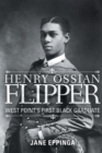 Image for Henry Ossian Flipper : West Point&#39;s First Black Graduate
