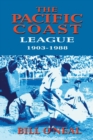 Image for The Pacific Coast League 1903-1988