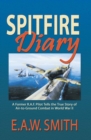 Image for Spitfire Diary: A Former R.A.F. Pilot Tells the True Story of Air-to-Ground Combat in World War II