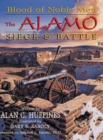Image for Blood of Noble Men : The Alamo Siege &amp; Battle
