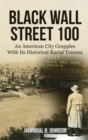 Image for Black Wall Street 100 : An American City Grapples With Its Historical Racial Trauma