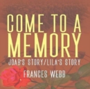 Image for Come to a Memory : Joab&#39;s Story/Lila&#39;s Story