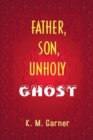Image for Father, Son, Unholy Ghost