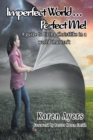 Image for Imperfect World . . . Perfect Me!