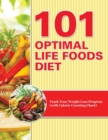 Image for 101 Optimal Life Foods Diet : Track Your Weight Loss Progress (with Calorie Counting Chart)