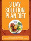Image for 3 Day Solution Plan Diet : Track Your Diet Success (with Food Pyramid and Calorie Guide)