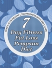 Image for 7 Day Fitness Fat Loss Program Diet : Record Your Weight Loss Progress (with Calorie Counting Chart)