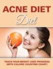 Image for Acne Diet : Track Your Weight Loss Progress (with Calorie Counting Chart)