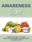 Image for Awareness Diet : Track Your Diet Success (with Food Pyramid, Calorie Guide and BMI Chart)