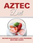 Image for Aztec Diet : Record Your Weight Loss Progress (with BMI Chart)