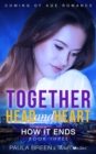 Image for Together Head and Heart - How it Ends (Book 3) Coming of Age Romance