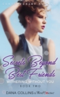 Image for Secrets Beyond Best Friends - Withering Without You (Book 2) Contemporary Romance