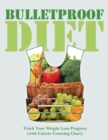 Image for Bulletproof Diet : Track Your Weight Loss Progress (with Calorie Counting Chart)