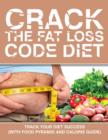 Image for Crack the Fat Loss Code Diet : Track Your Diet Success (with Food Pyramid and Calorie Guide)