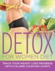 Image for Detox For Women Diet : Track Your Weight Loss Progress (with Calorie Counting Chart)
