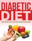 Image for Diabetic Diet : Track Your Diet Success (with Food Pyramid and Calorie Guide)