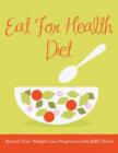 Image for Eat For Health Diet : Record Your Weight Loss Progress (with BMI Chart)