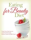 Image for Eating for Beauty Diet : Track Your Diet Success (with Food Pyramid, Calorie Guide and BMI Chart)