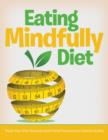 Image for Eating Mindfully Diet : Track Your Diet Success (with Food Pyramid and Calorie Guide)