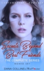 Image for Secrets Beyond Best Friends - The Complete Series Contemporary Romance